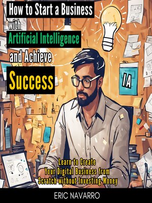 cover image of How to Start a Business with Artificial Intelligence and Achieve Success